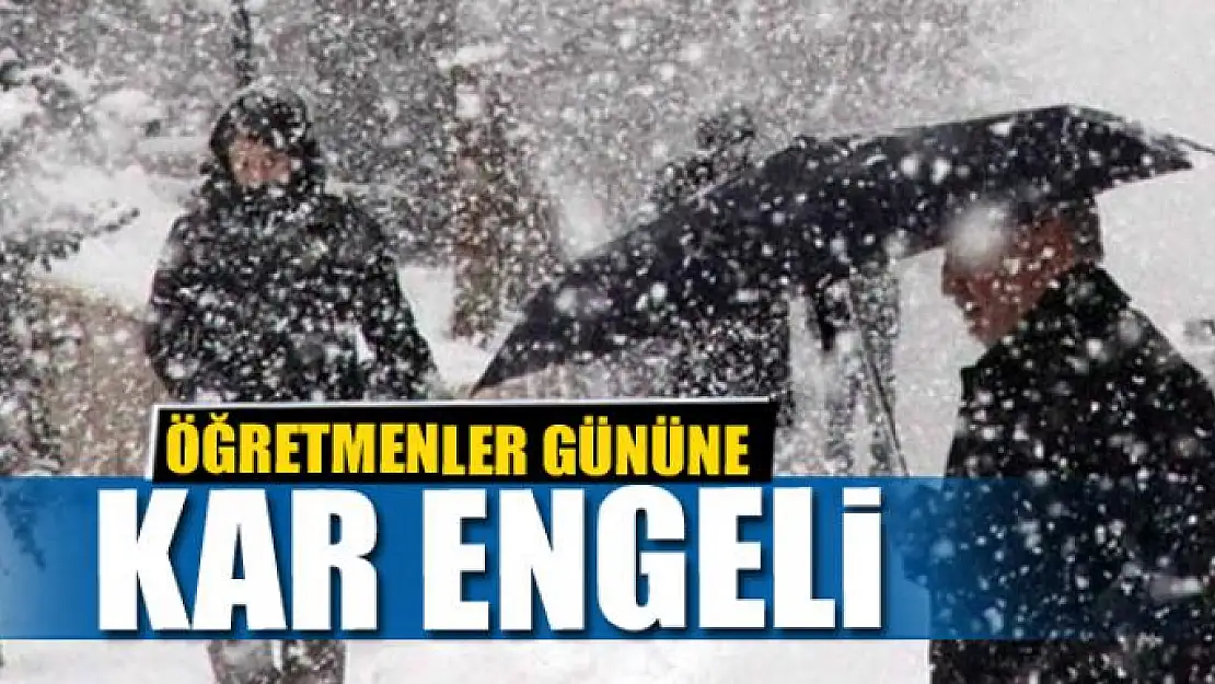 ÖĞRETMENLER GÜNÜNE KAR ENGELİ