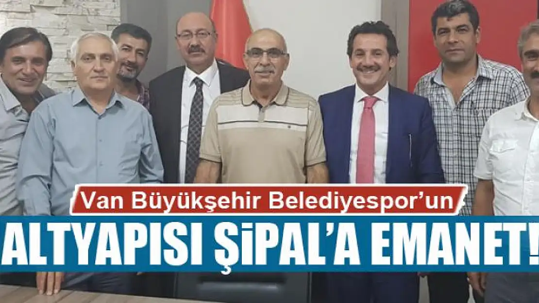 Van Büyükşehir Belediyespor'un altyapısı Şipal'a emanet!