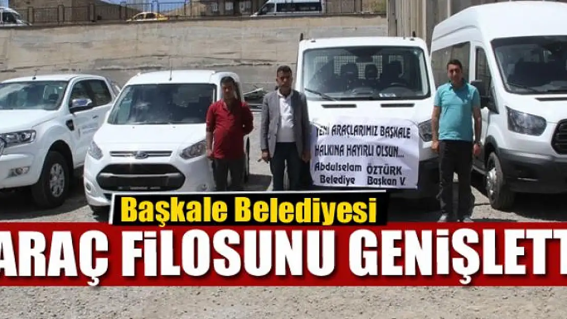 Başkale Belediyesi araç filosunu genişletti