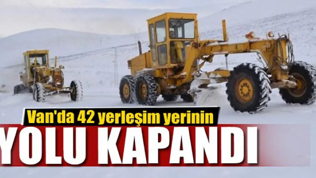 Van'da 42 yerleşim yerinin yolu kapandı 