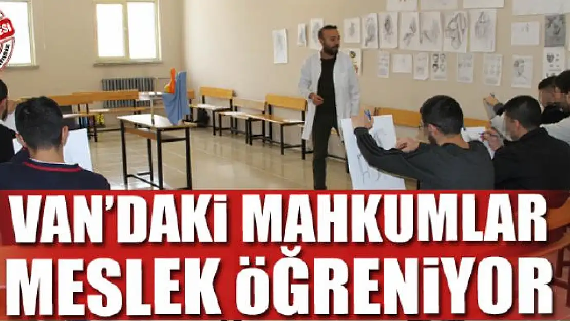 MAHKUMLAR MESLEK ÖĞRENİYOR