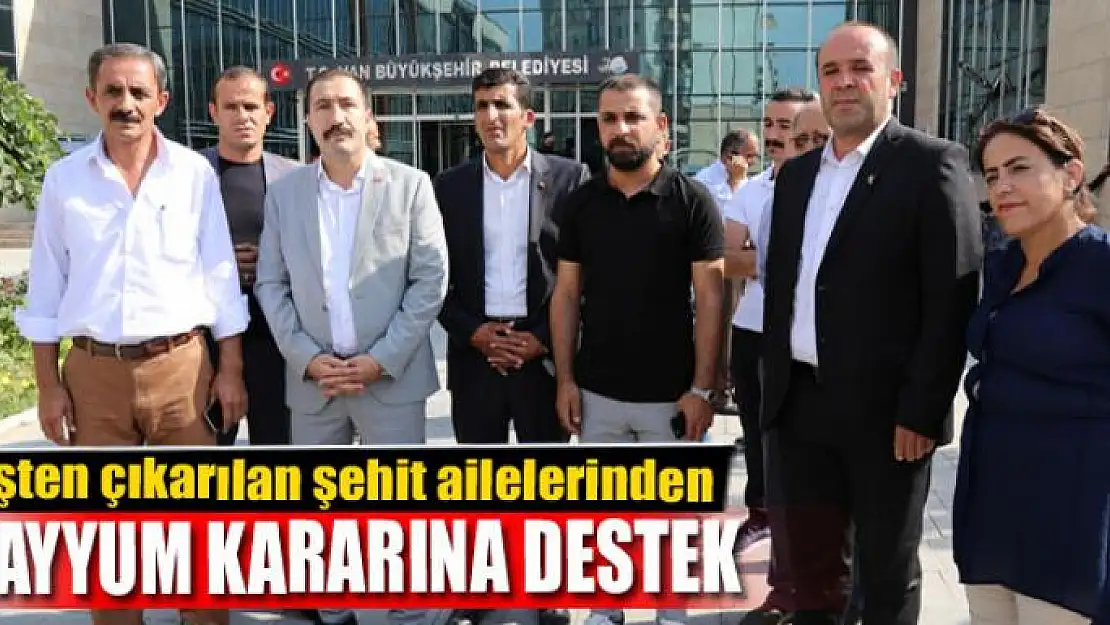 İşten çıkarılan şehit ailelerinden kayyum kararına destek