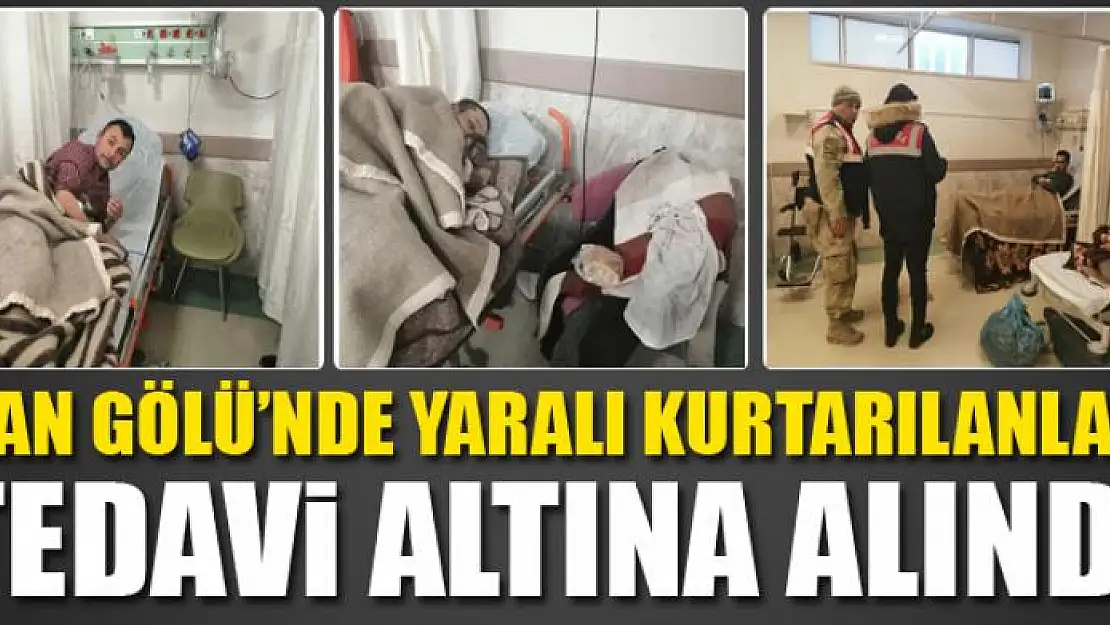 VAN GÖLÜ'NDE YARALI KURTARILANLAR TEDAVİ ALTINA ALINDI