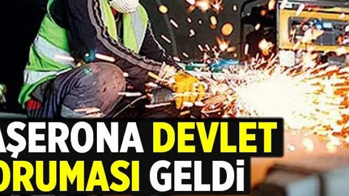 Taşerona devlet koruması geldi 