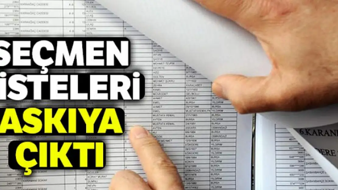 Seçmen listeleri askıya çıktı...