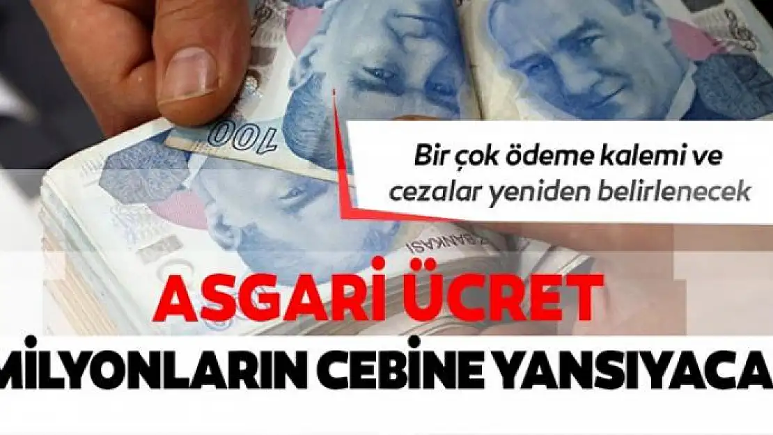 Asgarı ücret milyonların cebine yansıyacak