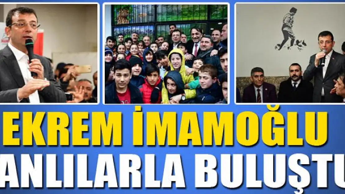 Ekrem İmamoğlu Vanlılarla buluştu