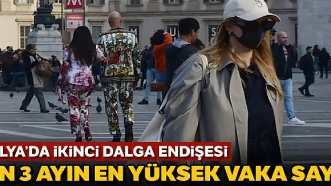 İtalya'da Mayıs ayından bu yana en yüksek vaka sayısı