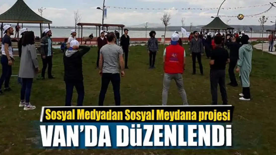 Sosyal Medyadan Sosyal Meydana projesi Van'da düzenlendi