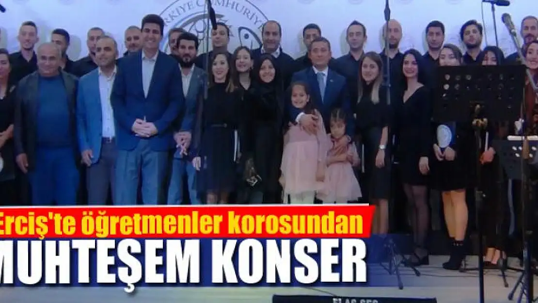 Erciş'te öğretmenler korosundan muhteşem konser