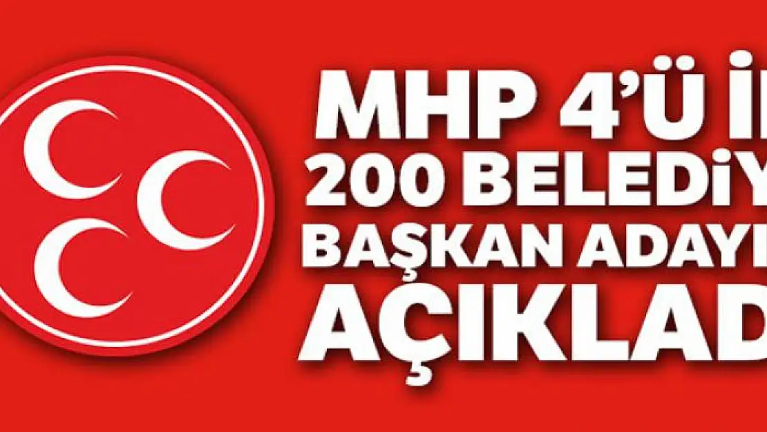 MHP Genel Merkezi 200 aday daha açıkladı