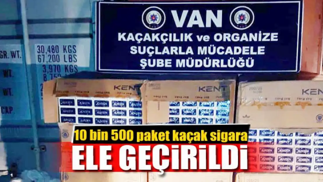 10 bin 500 paket kaçak sigara ele geçirildi