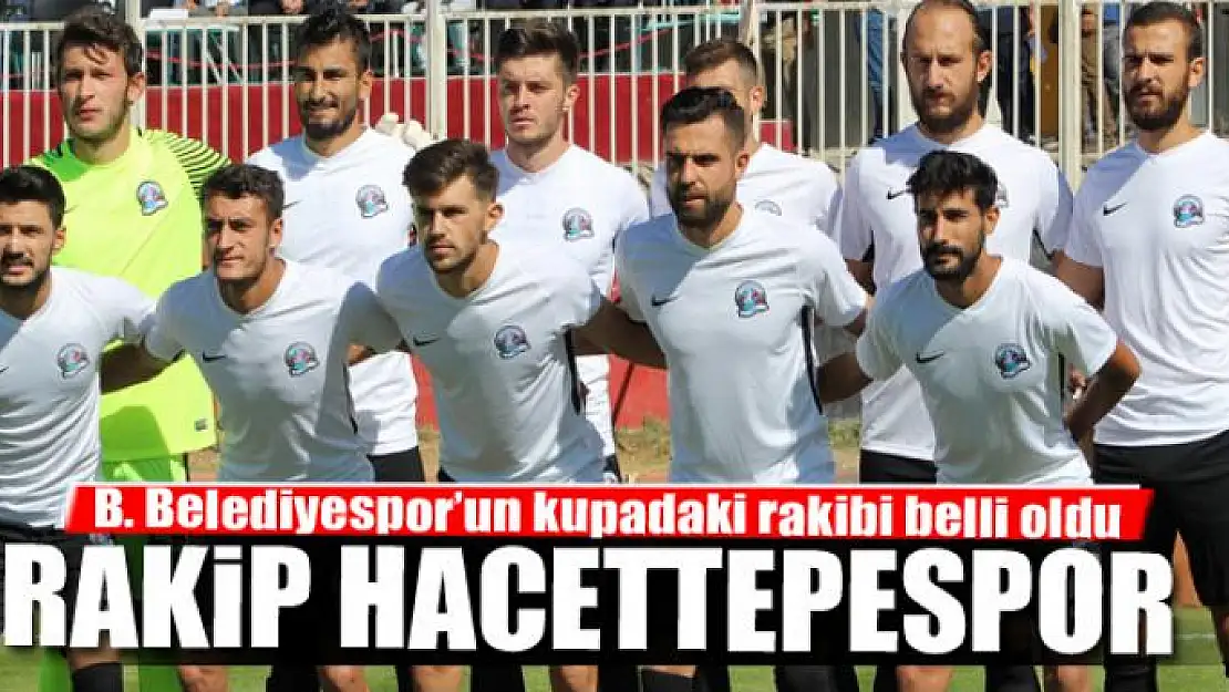 KUPADA BÜYÜKŞEHİR'İN RAKİBİ HACETTEPESPOR