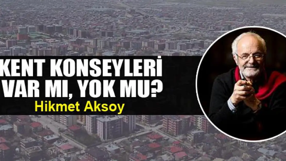 Kent Konseyleri  var mı, yok mu?