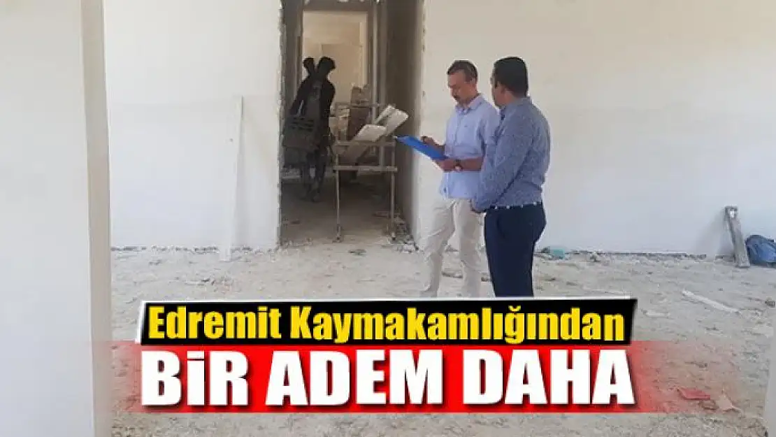 Edremit Kaymakamlığından bir ADEM daha