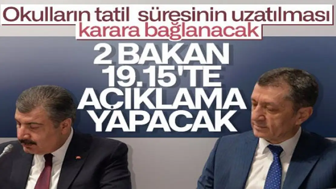 Sağlık Bakanı ve Milli Eğitim Bakanı açıklama yapacak