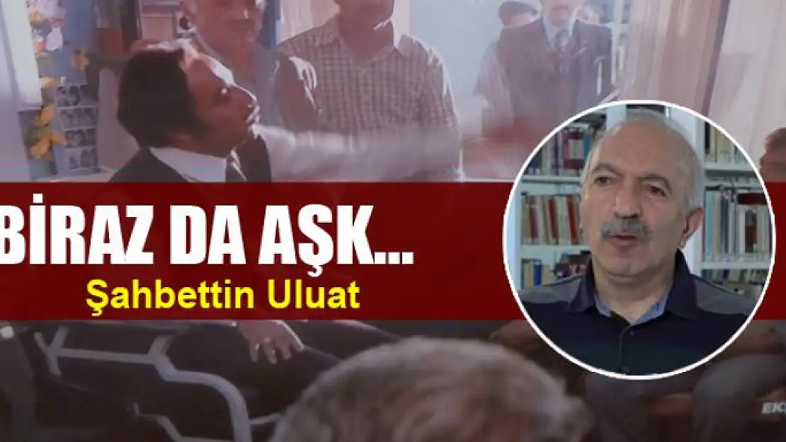 BİRAZ DA AŞK…