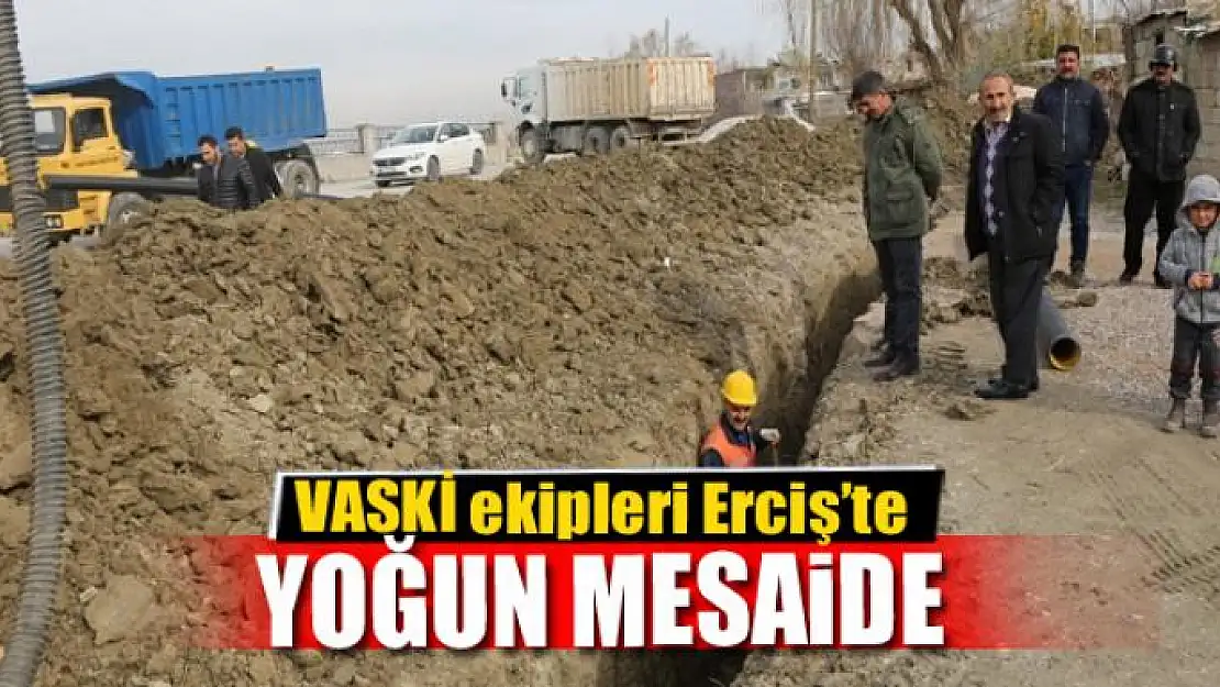 VASKİ ekipleri Erciş'te yoğun mesaide 