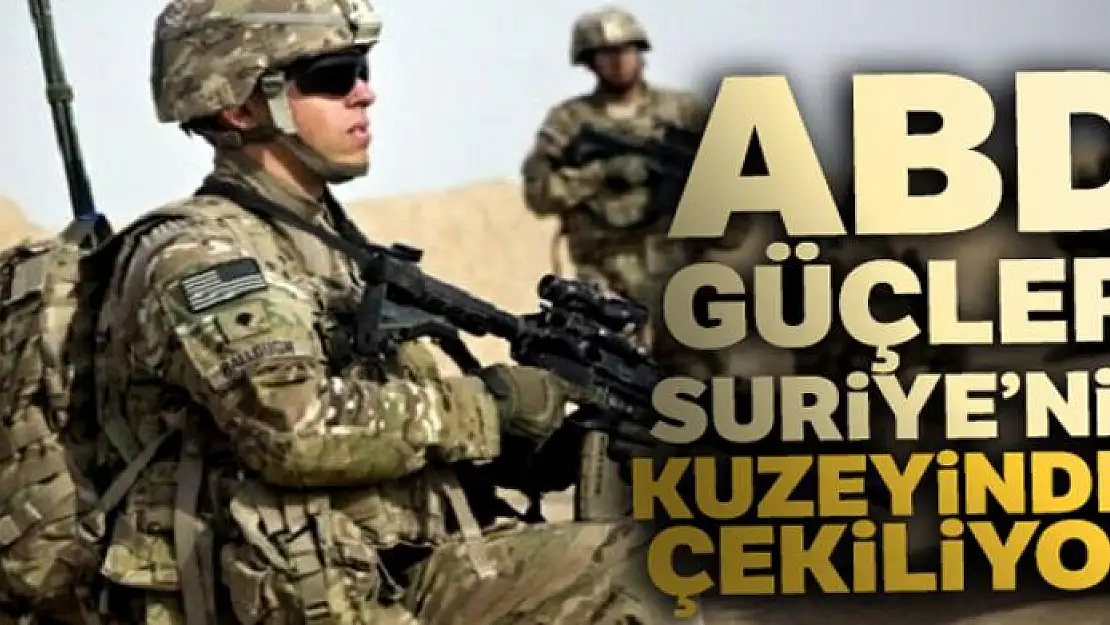 ABD güçleri Suriye'nin kuzeyinden çekiliyor