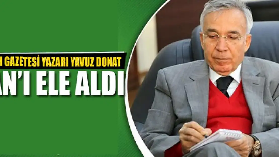 SABAH GAZETESİ YAZARI YAVUZ DONAT VAN'I ELE ALDI