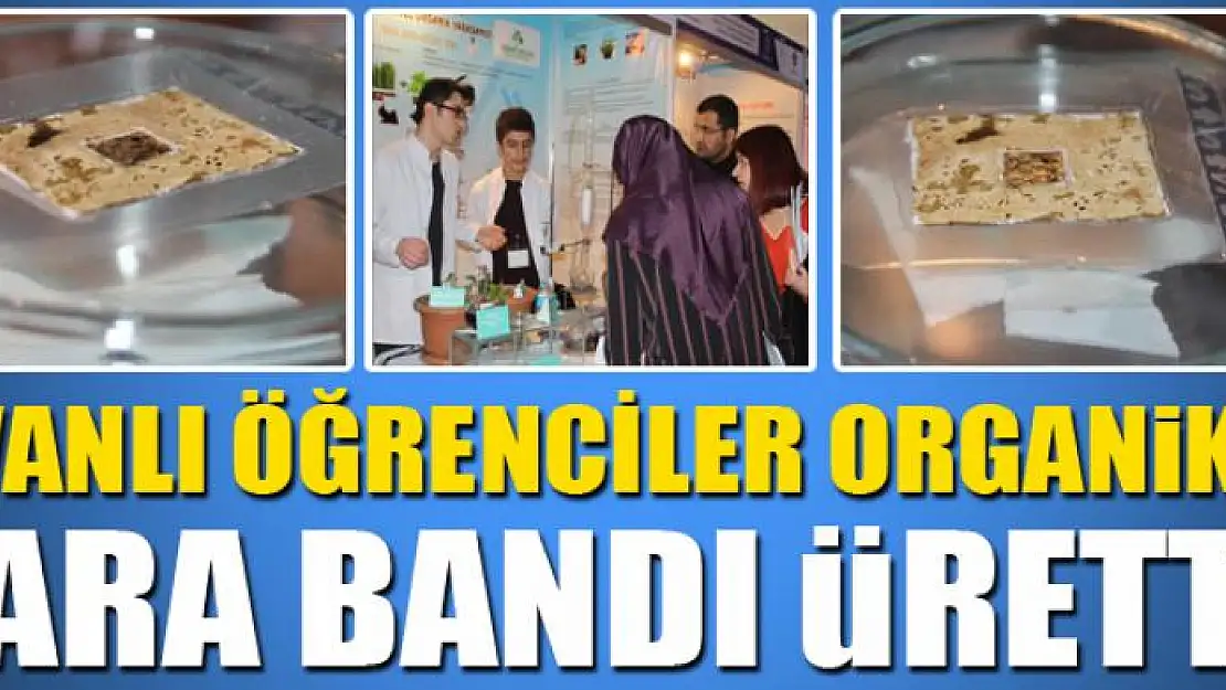 Vanlı öğrenciler organik yara bandı üretti