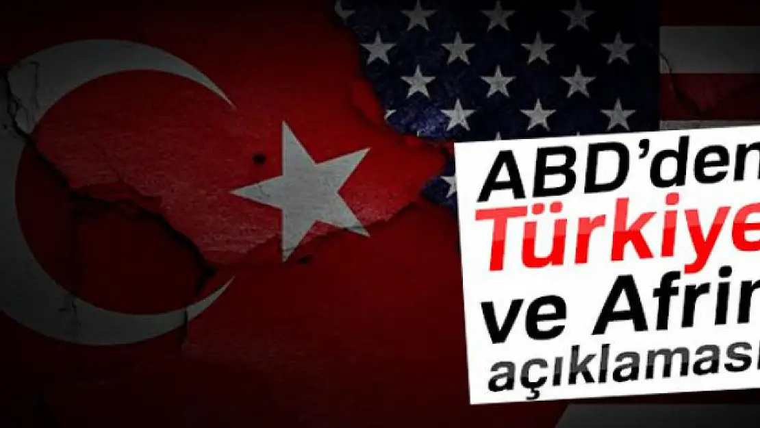 ABD'den Türkiye ve Afrin açıklaması