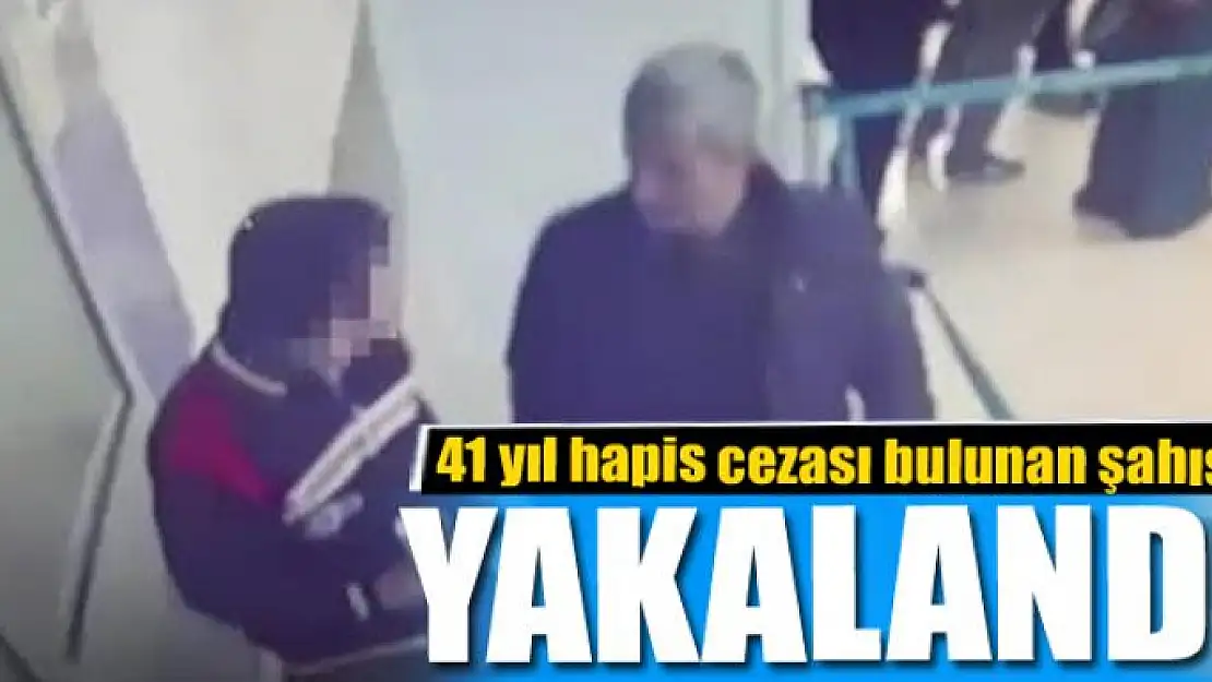 41 yıl hapis cezası bulunan şahıs havalimanında yakalandı