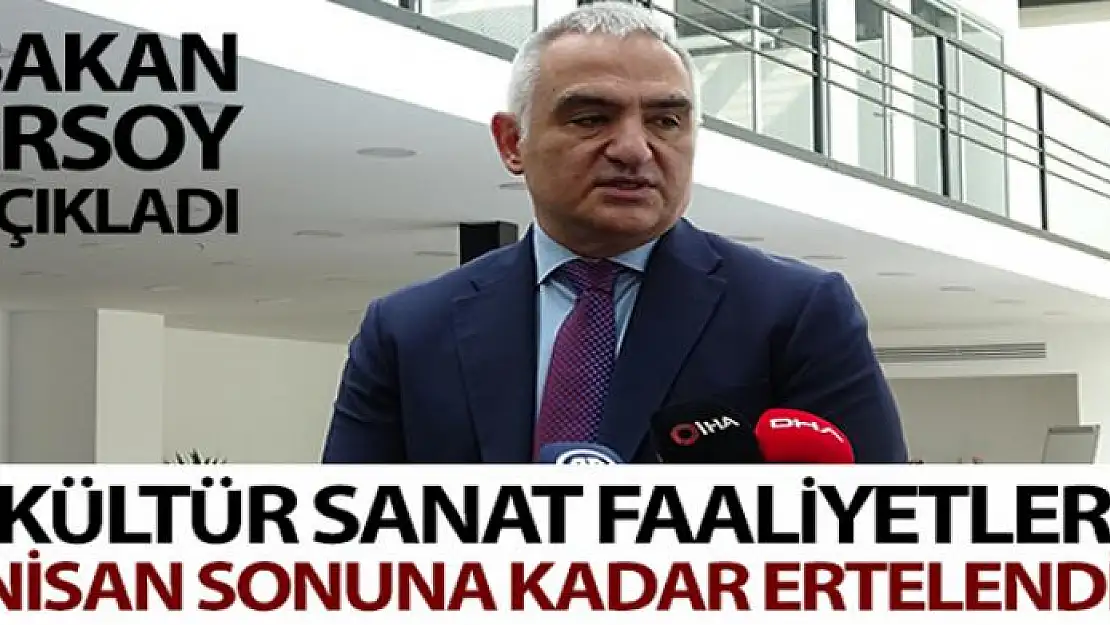 Bakan Ersoy: 'Kültür sanat faaliyetleri Nisan ayı sonuna kadar ertelendi'