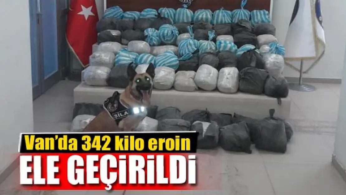 Van'da 342 kilo eroin ele geçirildi