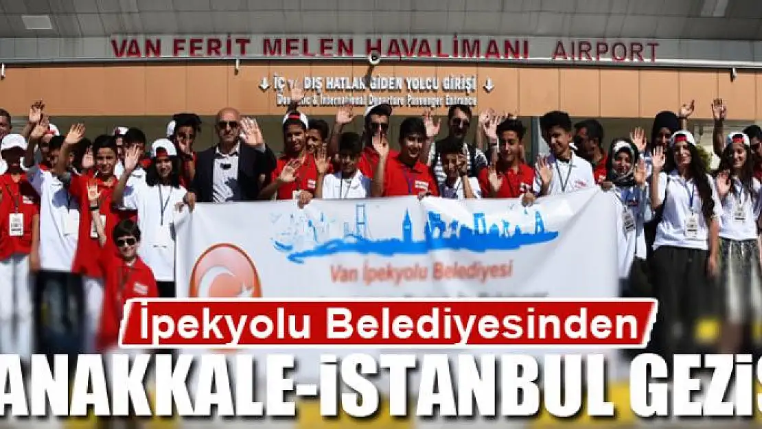 İpekyolu Belediyesinden Çanakkale-İstanbul gezisi