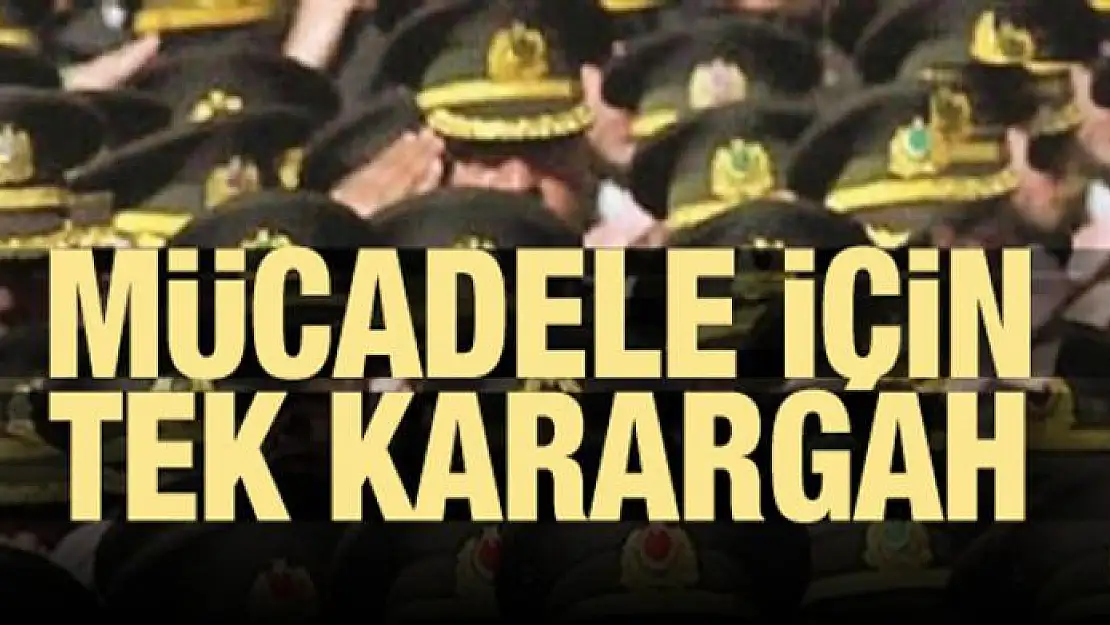 Mücadele için tek karargah