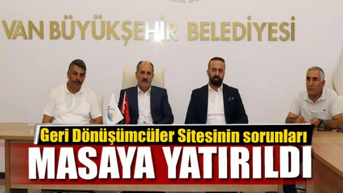 Geri Dönüşümcüler Sitesinin sorunları masaya yatırıldı 