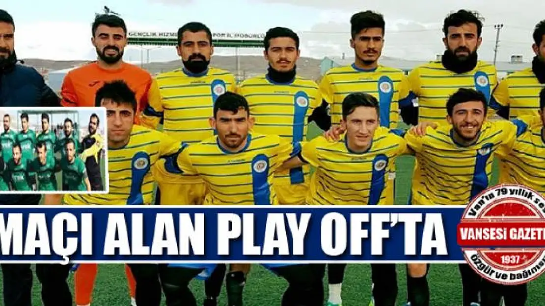 MAÇI ALAN PLAY OFF'TA