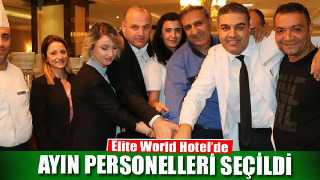 Elite World'de ayın personelleri seçildi