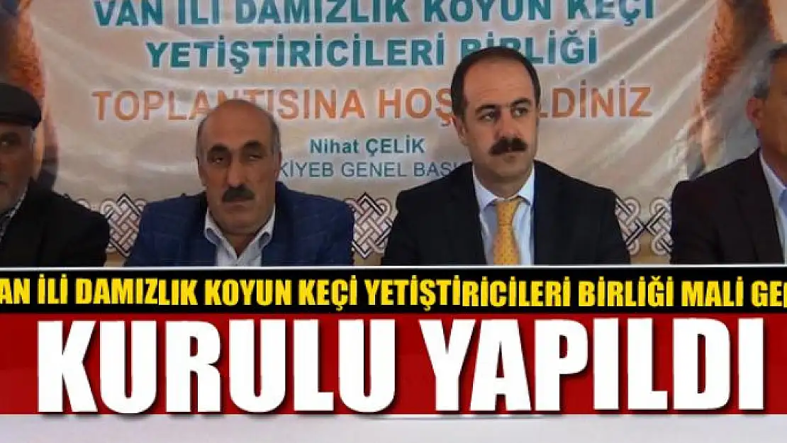 Van İli Damızlık Koyun Keçi Yetiştiricileri Birliği Mali Genel Kurulu yapıldı