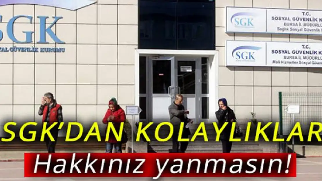 SGK'dan kolaylıklar