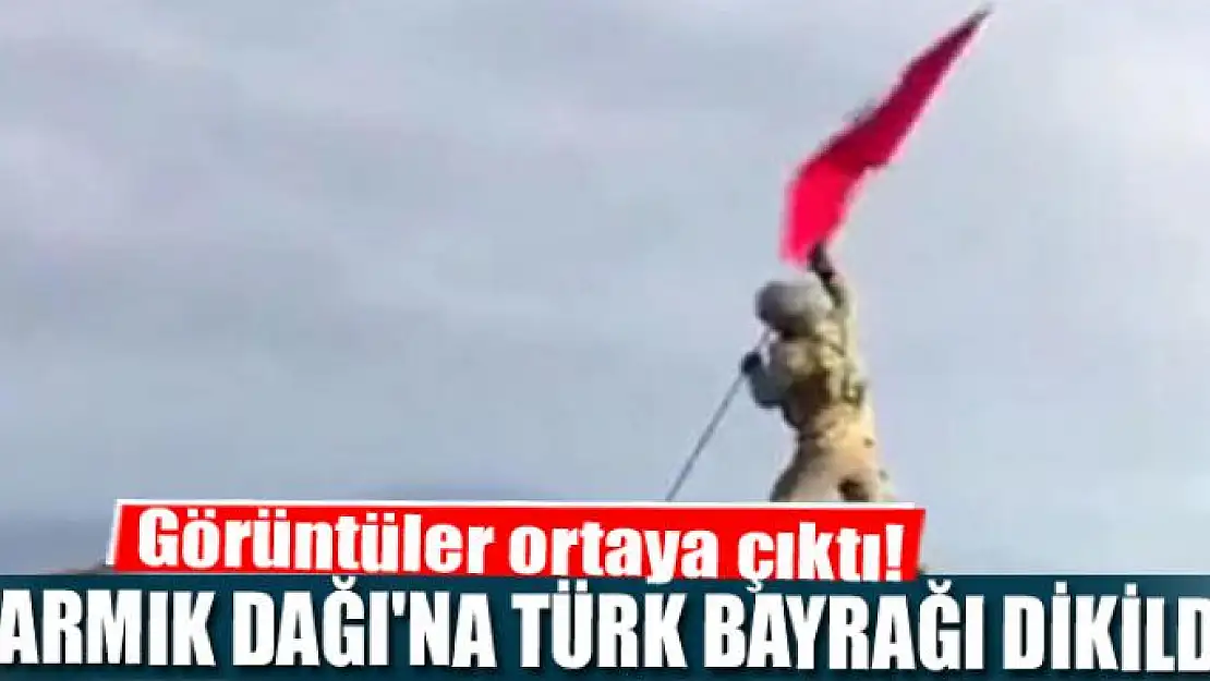 Görüntüler ortaya çıktı! Darmık Dağı'na Türk bayrağı dikildi