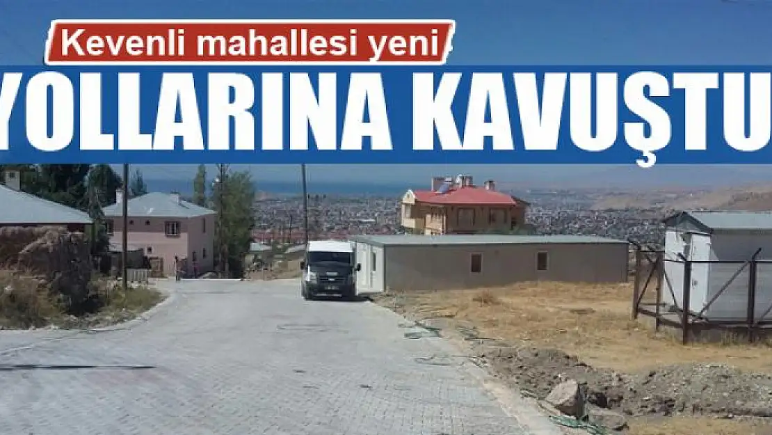 Kevenli mahallesi yeni yollarına kavuştu