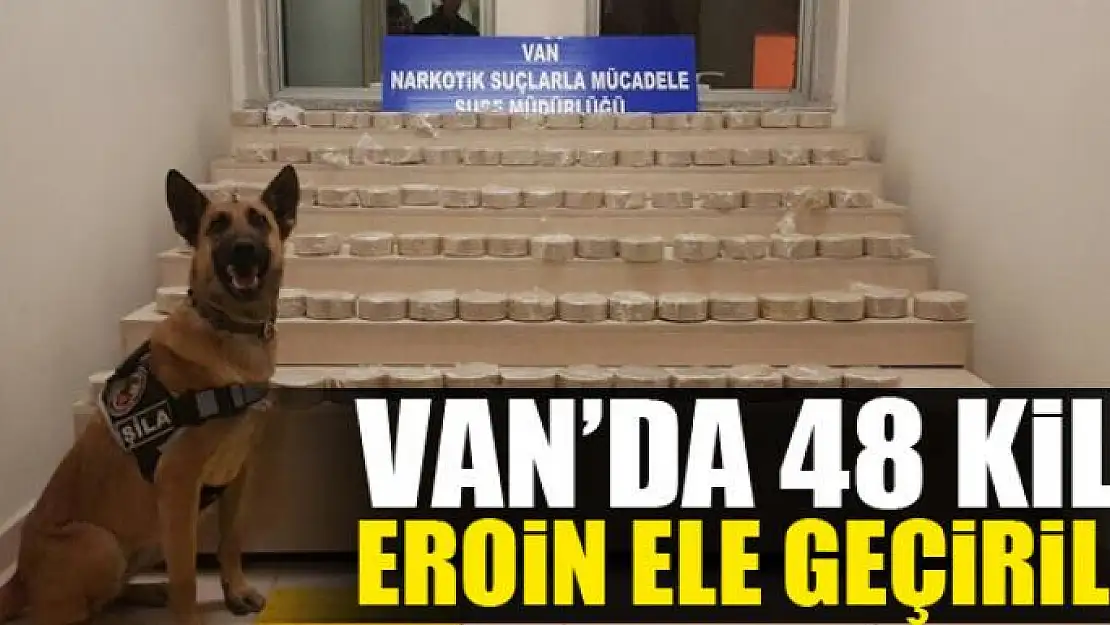 Van'da 48 kilo eroin ele geçirildi 