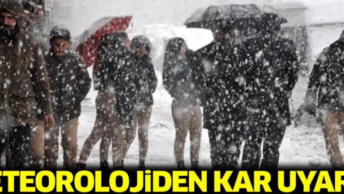 Meteorolojiden kar yağışı uyarısı