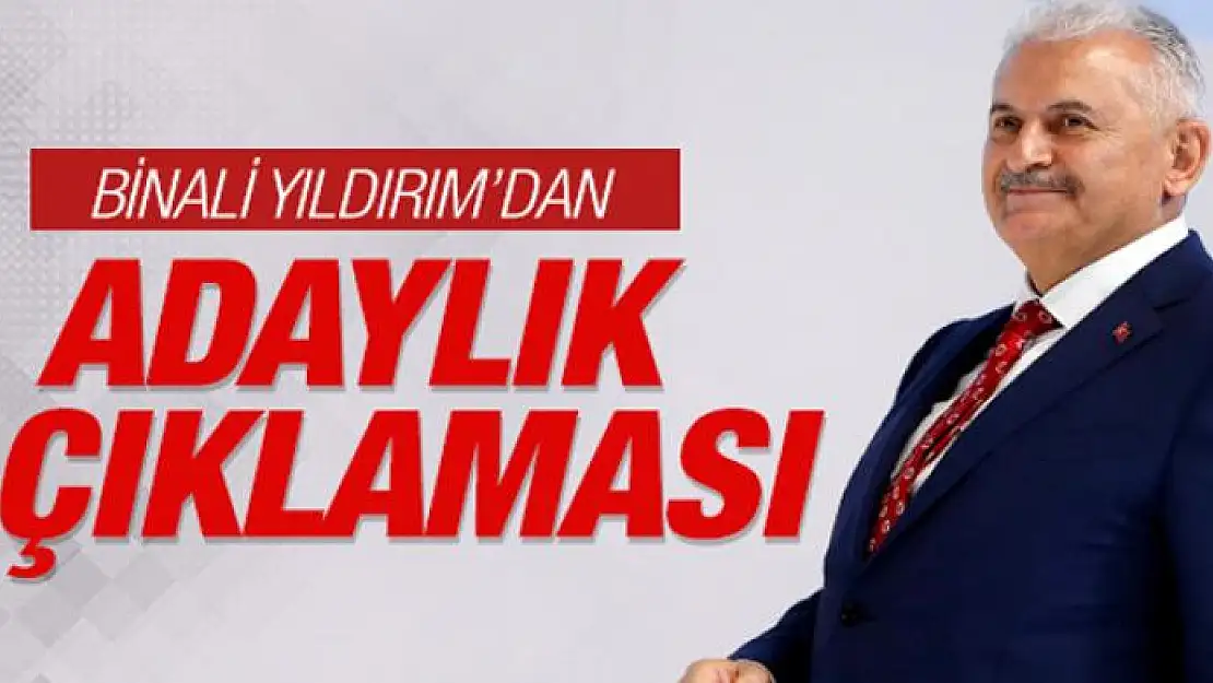 Binali Yıldırım'dan adaylık açıklaması