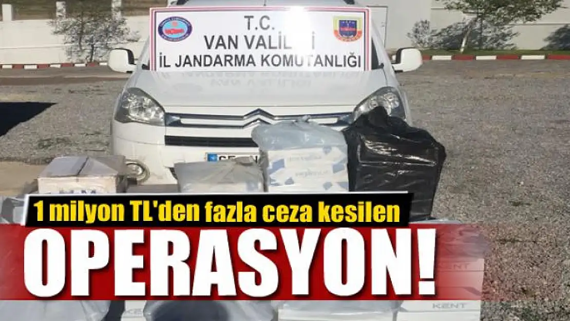 1 milyon TL'den fazla ceza kesilen operasyon 