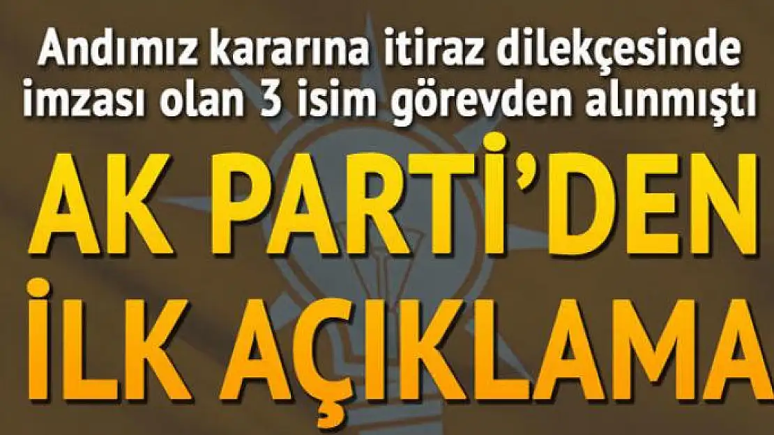 Öğrenci andı itiraz dilekçesini veren üç isim görevden alınmıştı... AK Parti'den ilk açıklama geldi