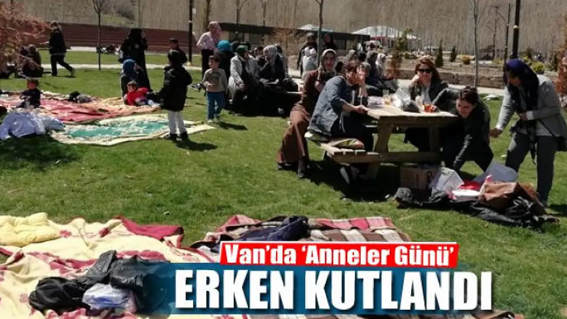 Van'da 'Anneler Günü' erken kutlandı