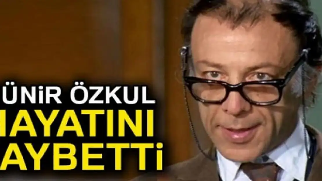 Münir Özkul hayatını kaybetti