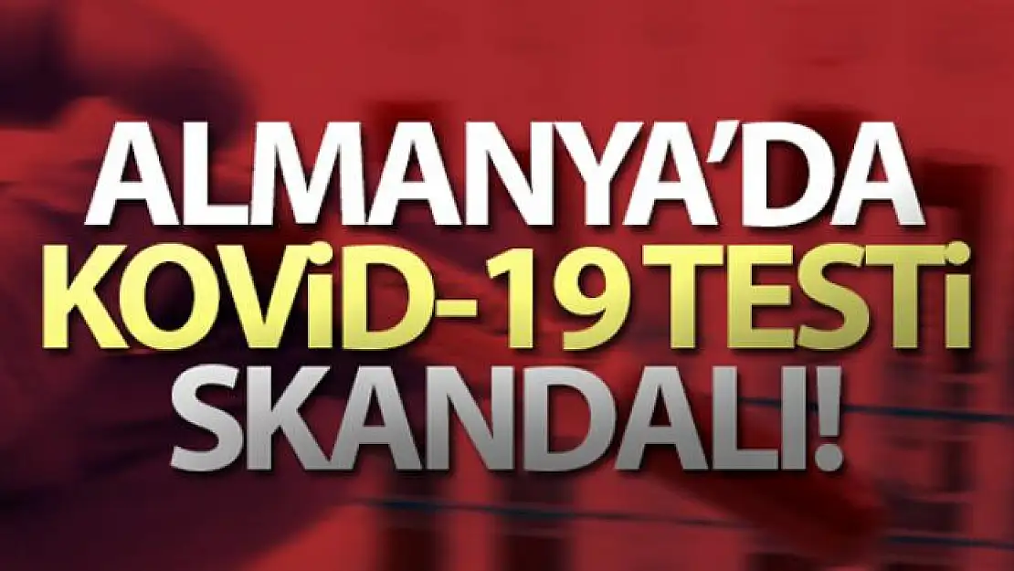 Almanya'da Kovid-19 testi skandalı