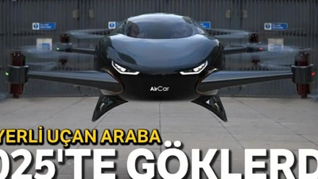 İlk yerli uçan araba 2025'te göklerde