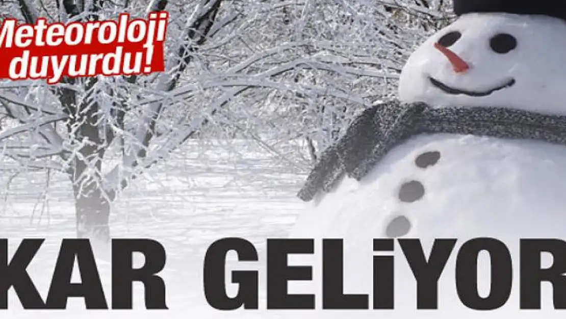 Meteoroloji duyurdu! Kar geliyor...