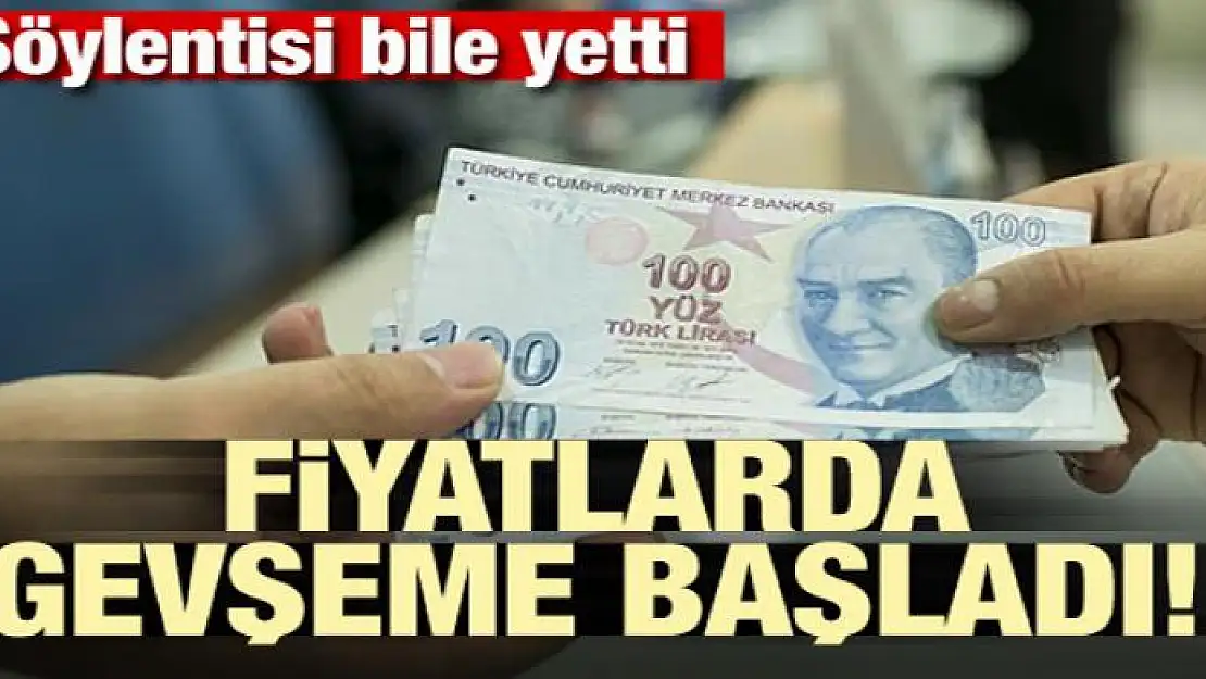 Söylentisi bile yetti! Fiyatlarda gevşeme başladı