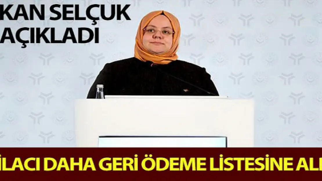 Bakan Selçuk: '18 ilacı daha geri ödeme listesine aldık'